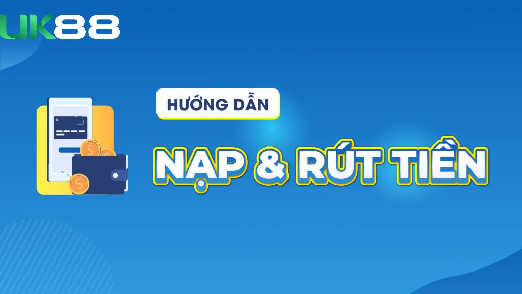 Điều kiện rút tiền Uk88