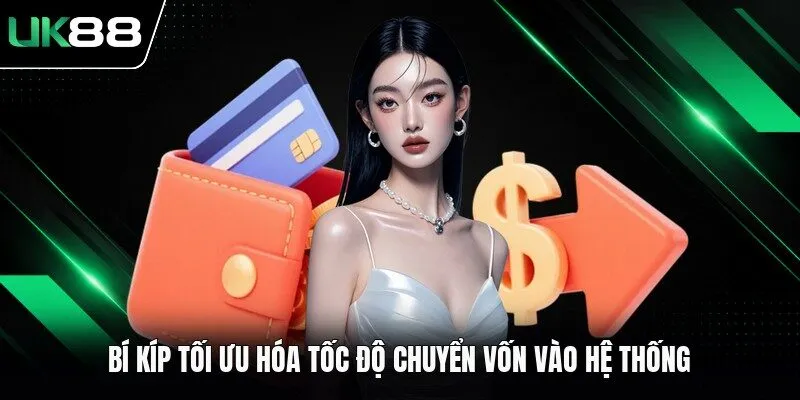 Bí kíp tối ưu hóa tốc độ chuyển vốn vào hệ thống