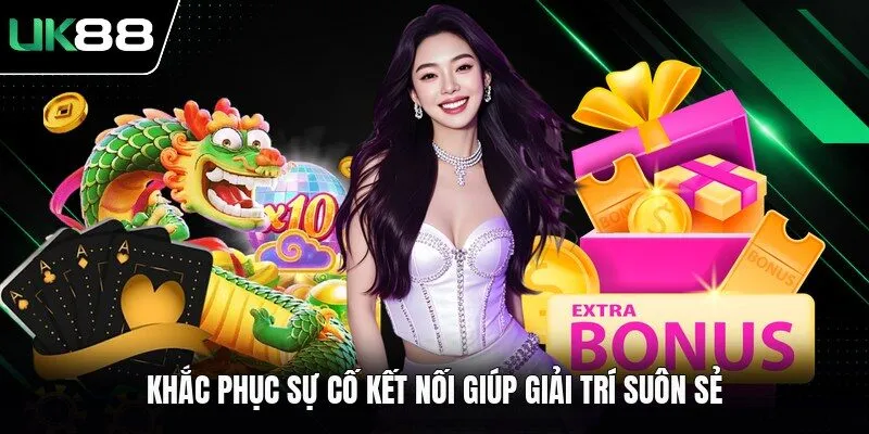 khac phuc su co ket noi giup giai tri suon se Khắc phục sự cố kết nối giúp giải trí suôn sẻ