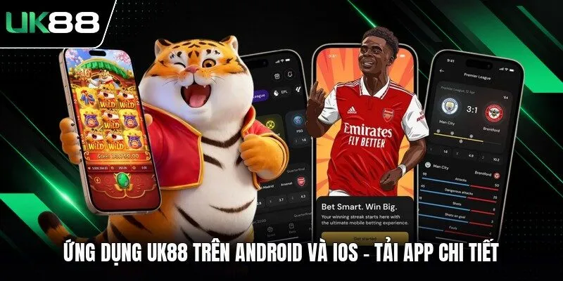 Ứng Dụng UK88 Trên Android Và iOS - Tải App Chi Tiết